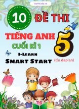 Tuyển tập 10 Đề thi học kì 1 môn Tiếng Anh 5 sách i-Learn Smart Start (Kèm đáp án)